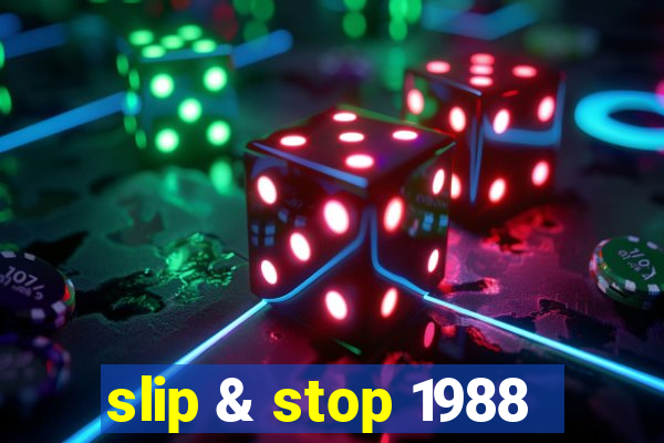 slip & stop 1988